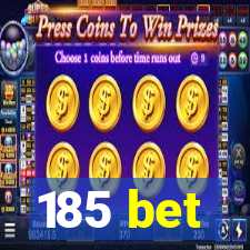 185 bet